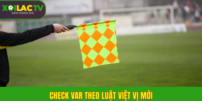 Luật việt vị mới nhất? Giải thích dễ hiểu qua hình ảnh 3D 3 Check VAR theo luật việt vị mới nhất